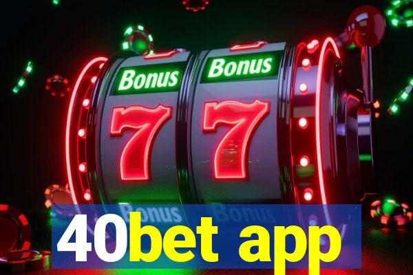 40bet app